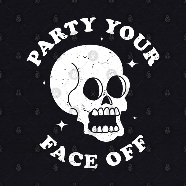 Party Your Face Off -  Funny Halloween Skull Retro Vintage by OrangeMonkeyArt